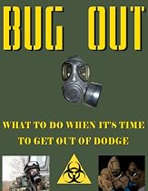 Bug Out: What to Do When It's Time to Get Out of Dodge-From Free Kindle Books Library