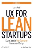 UX for Lean Startups: Faster, Smarter User Experience Research and Design
