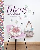 Liberty Cross Stitch: 24 Designs to Sew