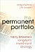 The Permanent Portfolio: Harry Browne's Long-Term Investment Strategy