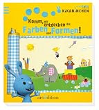 KiKANiNCHEN: Komm, wir entdecken die Farben und Formen! - Ute L&ouml;wenberg