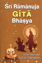 Sri Ramanuja Gita Bhasya: With Text and English Translation