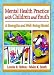 Mental Health Practice with Children and Youth: A Strengths and Well-Being Model