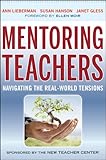 Mentoring teachers : navigating the real-world tensions