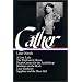 Willa Cather : Later Novels : A Lost Lady / The Professor's House / Death Comes for the Archbishop / Shadows on the Rock / Lucy Gayheart / Sapphira and the Slave Girl (The Library of America)