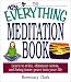 The Everything Meditation Book: Learn to Relax, Eliminate Stress, and Bring Inner Peace into Your Life (Everything Series)