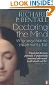 Doctoring the Mind: Why psychiatric treatments fail