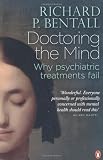 Doctoring the Mind: Why psychiatric treatments fail