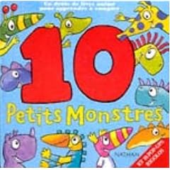 10 petits monstres : Un dr�le de livre anim� pour apprendre � compter (1 livre + 10 pop-ups)