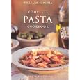 Complete Pasta Cookbook: The Best of the Pasta Collection (Williams-Sonoma Complete Cookbooks)