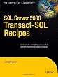 SQL Server 2008 Transact-SQL Recipes: A Problem-Solution Approach (Books for Professionals by Professionals)