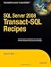 SQL Server 2008 Transact-SQL Recipes: A Problem-Solution Approach (Books for Professionals by Professionals)