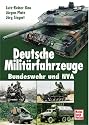 Deutsche Milit&auml;rfahrzeuge. Bundeswehr und NVA