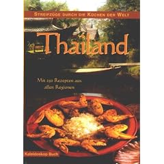 Thailand. Streifz�ge durch die K�chen der Welt.