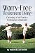 Book Worry-Free Retirement Living: Choosing a Full-Service Retirement Community