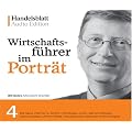 Wirtschaftsf�hrer im Portr�t 4: Bill Gates, Werner G. Seifert, Christopher Hohn, Bernd Hoffmann, Karin Katerbau, Jimmy Wales, Paul Bauwens-Adenauer, Heinz Krogner