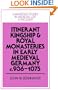 Itinerant Kingship and Royal Monasteries in Early Medieval Germany, c.936-1075 (Cambridge Studies in Medieval Life and Thought: Fourth Series)