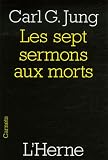 Les sept sermons aux morts : Et autres textes