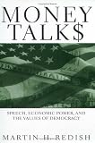 Money Talks: Speech, Economic Power and the Values of Democracy
