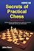 Books : Secrets of Practical Chess (New Enlarged Edition)
