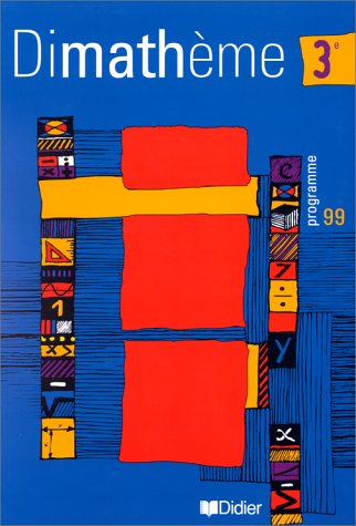 Dimathème : Mathématiques, 3ème (livre de l'élève)