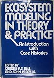 Ecosystem modeling in theory and practice : an introduction with case histories