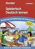 Spielerisch Deutsch lernen. Wortschatzerweiterung und Grammatik. Lernstufe 2: Deutsch als Zweitsprache/Fremdsprache