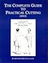 The Complete Guide to Practical Cutting (1853/2 Volumes in 1) (1853/2 Volumes in 1)