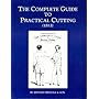 The Complete Guide to Practical Cutting (1853/2 Volumes in 1) (1853/2 Volumes in 1)