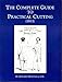  : The Complete Guide to Practical Cutting (1853/2 Volumes in 1) (1853/2 Volumes in 1) (1853/2 Volumes in 1)