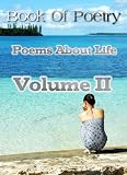 Book Of Poetry: Poems About Life Volume II