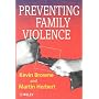 Preventing Family Violence (Wiley Series in Family Psychology)