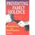 Preventing Family Violence (Wiley Series in Family Psychology)