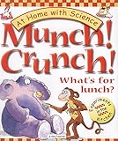 Munch! crunch! : what's for lunch?