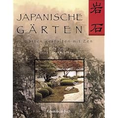 Japanische G�rten. G�rten gestalten mit Zen