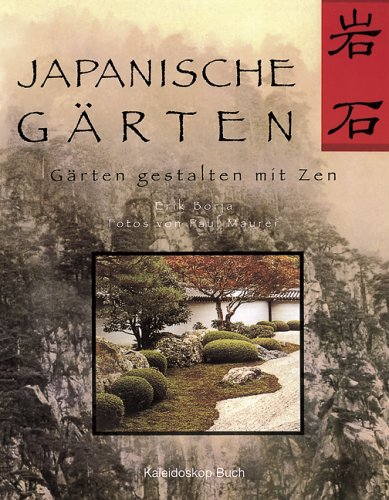 Japanische Gärten. Gärten gestalten mit Zen