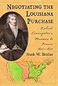 Negotiating the Louisiana Purchase: Robert Livingston's Mission to France, 1801-1804