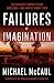 Failures of Imagination: The Deadliest Threats to Our Homeland--and How to Thwart Them by Michael McCaul