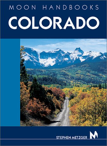 City Travel Guides Discounted  Books : Moon Handbooks Colorado (Moon Handbooks : Colorado)