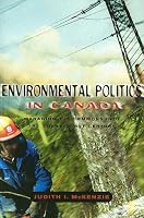 Environmental Politics in Canada: Managing the Commons into the Twenty-First Century