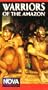 Nova: Warriors of the Amazon [VHS]