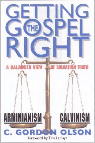 Getting the Gospel Right: A Balanced View of Calvinism and Arminianism under Soteriology in The Books Store