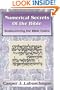 Numerical Secrets of the Bible: Rediscovering the Bible Codes