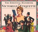 Used : Essential Handbook of Victorian Etiquette