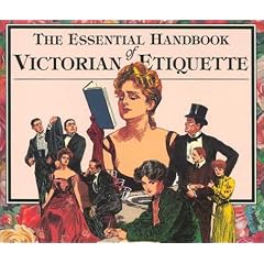Essential Handbook of Victorian Etiquette