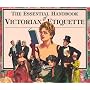 Essential Handbook of Victorian Etiquette