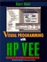 Visual Programming for HP-VEE (2nd Edition)