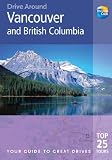 Cover of Drive Around Vancouver & British Columbia by Fred Gebhart Maxine Cass 1841574740