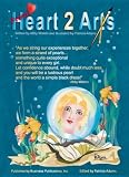 From Heart to Arts: A Collection of Inspirational Poems and Art About Life, Love and Laughter From Heart to Arts: A Collection of Inspirational Poems and Art About Life, Love and Laughter