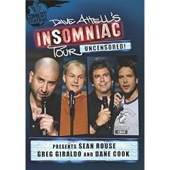 Dave Attell Insomniac Tour Presents - Sean Rouse, Greg Giraldo & Dane Cook